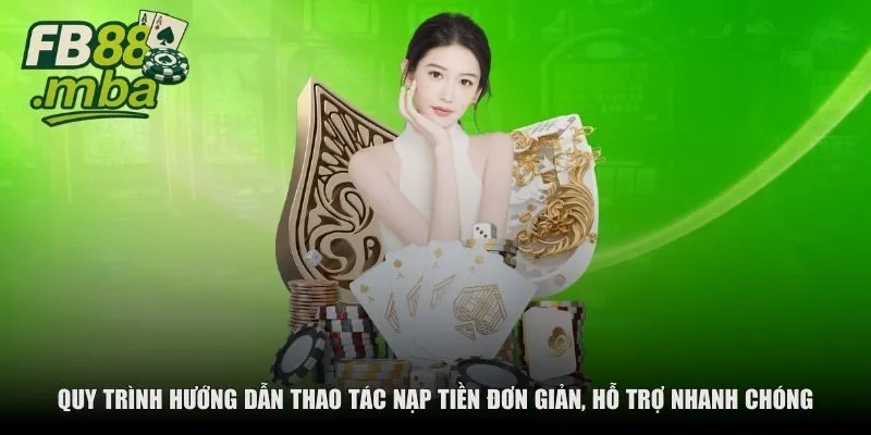 Quy trình hướng dẫn thao tác nạp tiền đơn giản, hỗ trợ nhanh chóng