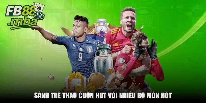Sảnh thể thao cuốn hút với nhiều bộ môn hot