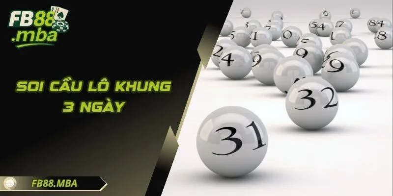 Soi Cầu Lô Khung 3 Ngày - Chiến Thuật Bách Chiến Bách Thắng